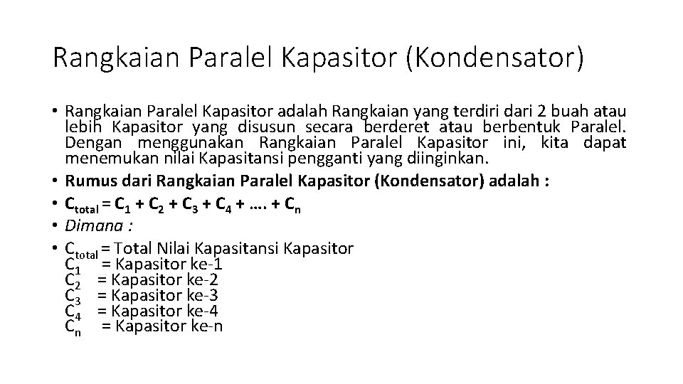 Rangkaian Paralel Kapasitor (Kondensator) • Rangkaian Paralel Kapasitor adalah Rangkaian yang terdiri dari 2