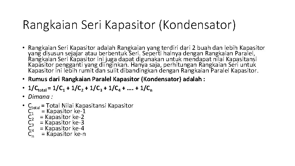 Rangkaian Seri Kapasitor (Kondensator) • Rangkaian Seri Kapasitor adalah Rangkaian yang terdiri dari 2