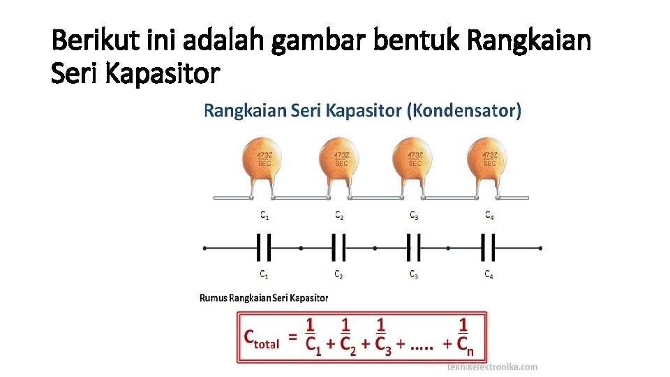Berikut ini adalah gambar bentuk Rangkaian Seri Kapasitor 