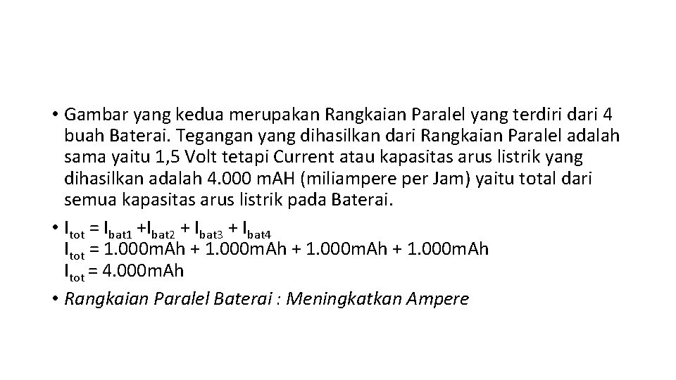  • Gambar yang kedua merupakan Rangkaian Paralel yang terdiri dari 4 buah Baterai.