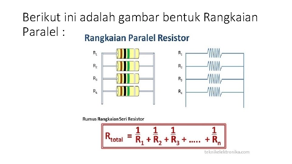 Berikut ini adalah gambar bentuk Rangkaian Paralel : 