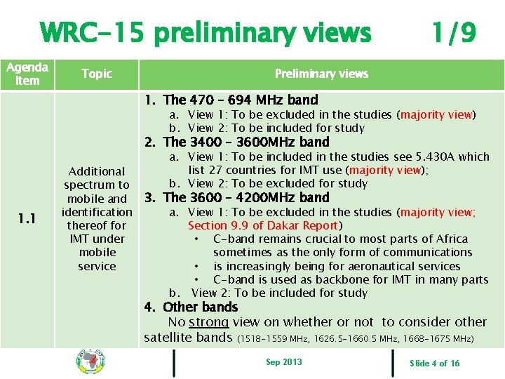 WRC-15 preliminary views Agenda Item Topic 1/9 Preliminary views 1. The 470 – 694