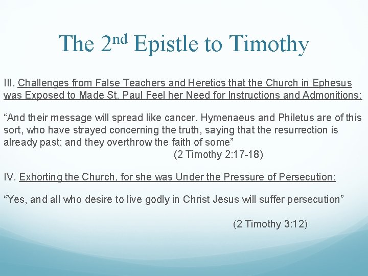 The 2 nd Epistle to Timothy III. Challenges from False Teachers and Heretics that