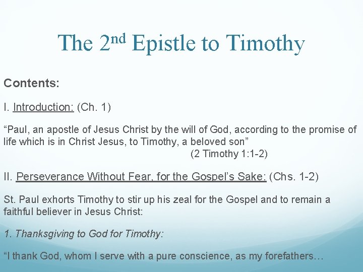 The 2 nd Epistle to Timothy Contents: I. Introduction: (Ch. 1) “Paul, an apostle