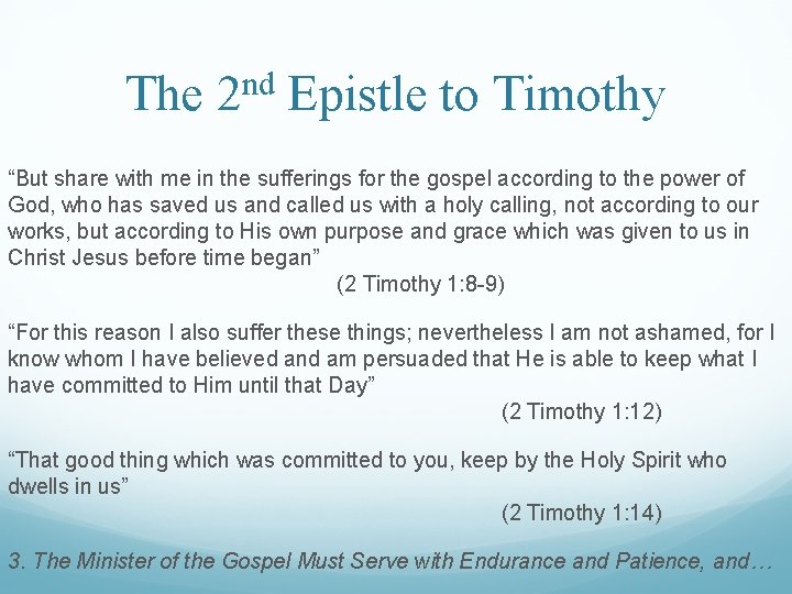 The 2 nd Epistle to Timothy “But share with me in the sufferings for