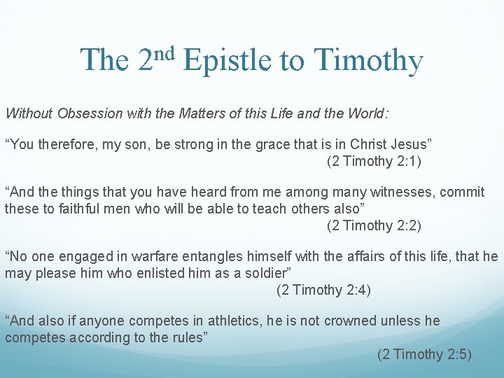 The 2 nd Epistle to Timothy Without Obsession with the Matters of this Life