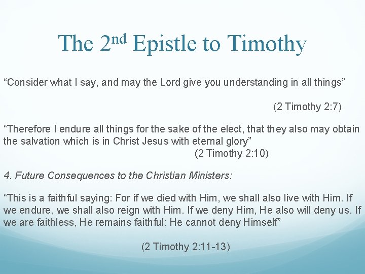 The 2 nd Epistle to Timothy “Consider what I say, and may the Lord