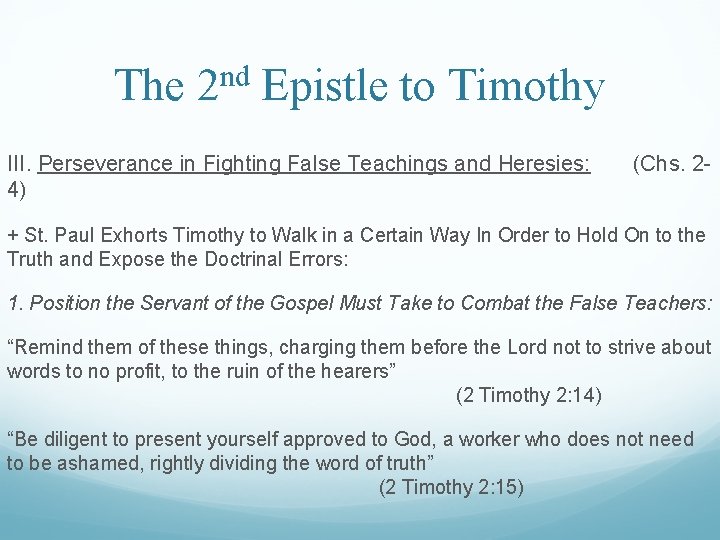 The 2 nd Epistle to Timothy III. Perseverance in Fighting False Teachings and Heresies: