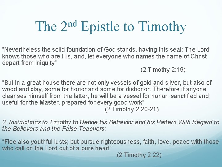 The 2 nd Epistle to Timothy “Nevertheless the solid foundation of God stands, having