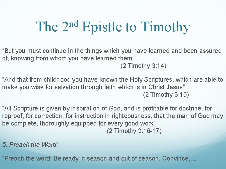 The 2 nd Epistle to Timothy “But you must continue in the things which