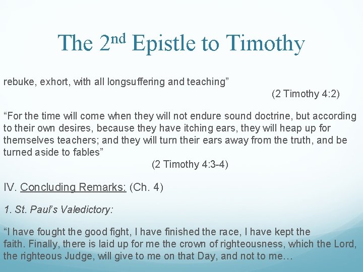 The 2 nd Epistle to Timothy rebuke, exhort, with all longsuffering and teaching” (2