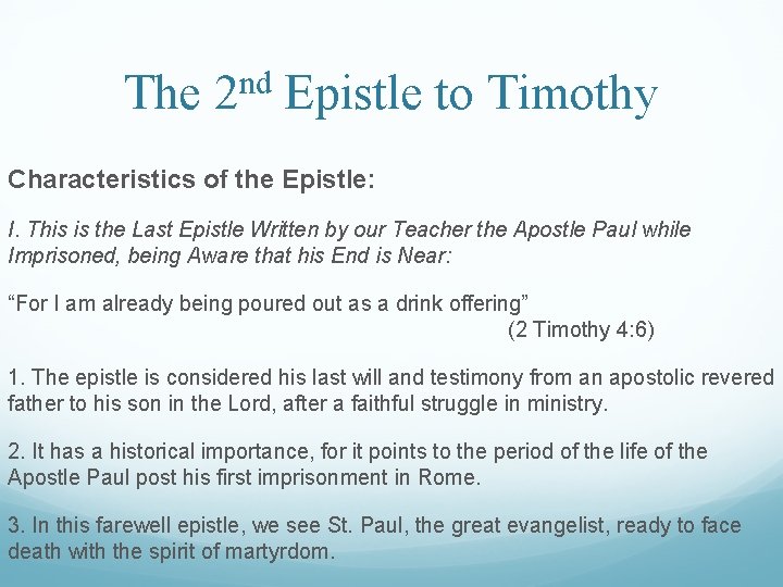 The 2 nd Epistle to Timothy Characteristics of the Epistle: I. This is the