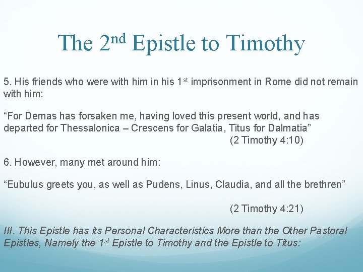 The 2 nd Epistle to Timothy 5. His friends who were with him in