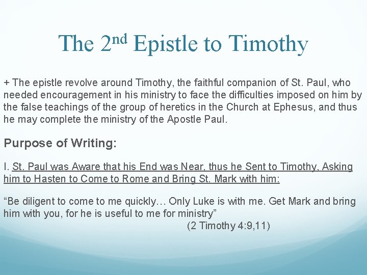 The 2 nd Epistle to Timothy + The epistle revolve around Timothy, the faithful