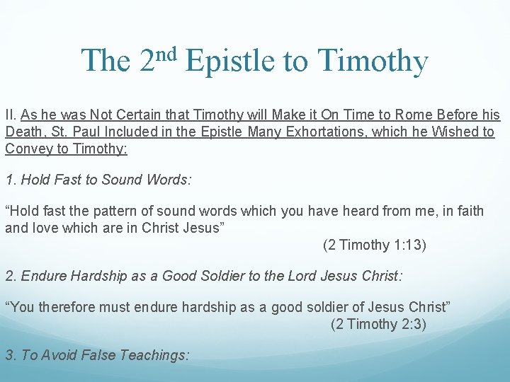 The 2 nd Epistle to Timothy II. As he was Not Certain that Timothy