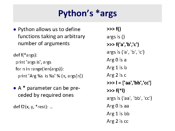 Python’s *args · Python allows us to define functions taking an arbitrary number of