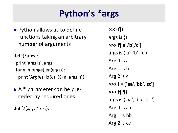 Python’s *args · Python allows us to define functions taking an arbitrary number of
