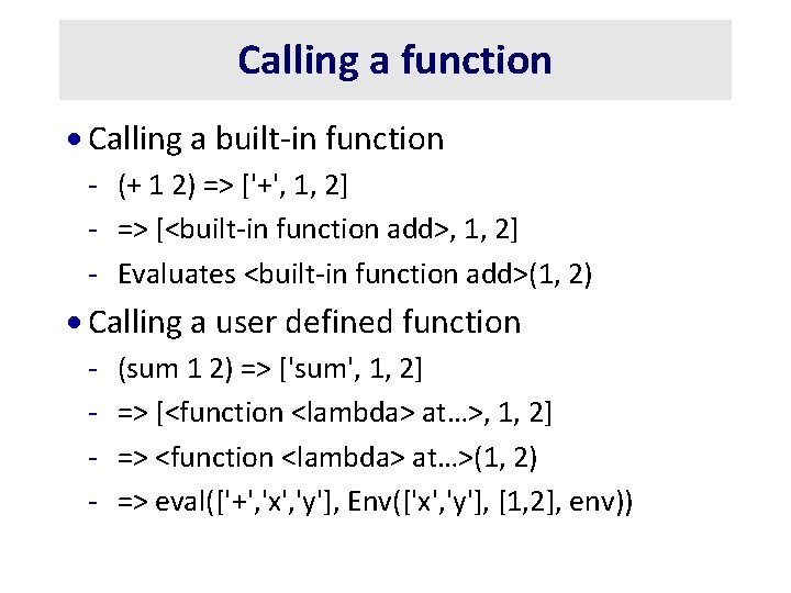 Calling a function · Calling a built-in function - (+ 1 2) => ['+',