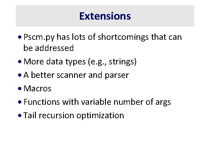 Extensions · Pscm. py has lots of shortcomings that can be addressed · More