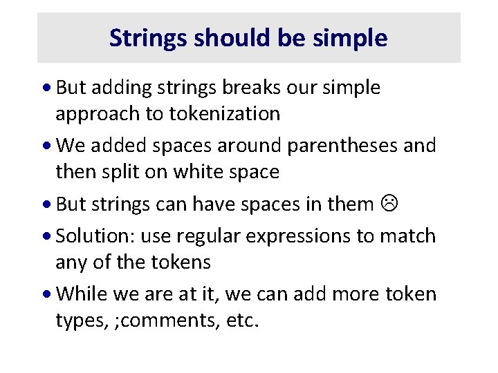 Strings should be simple · But adding strings breaks our simple approach to tokenization