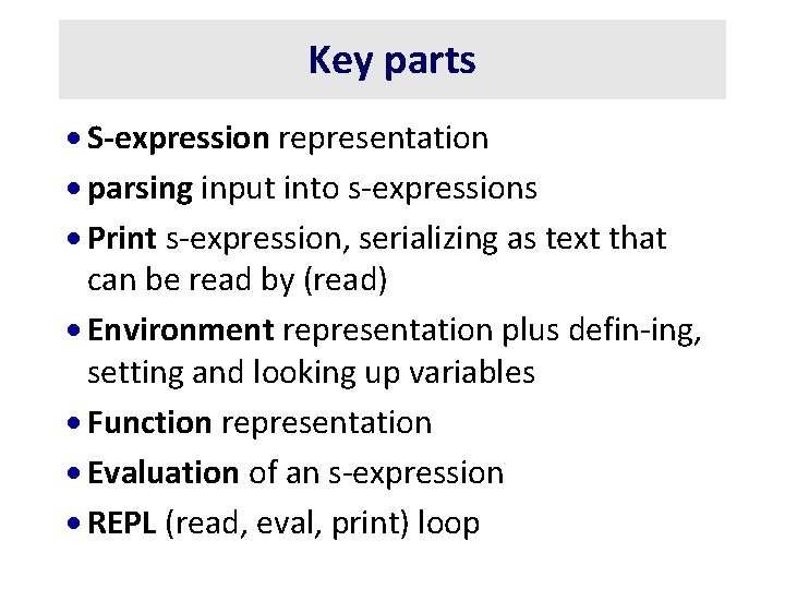 Key parts · S-expression representation · parsing input into s-expressions · Print s-expression, serializing