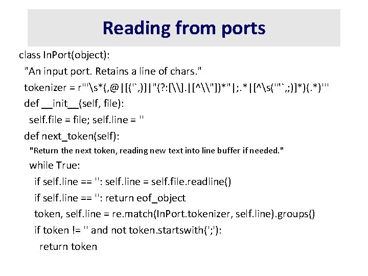 Reading from ports class In. Port(object): "An input port. Retains a line of chars.