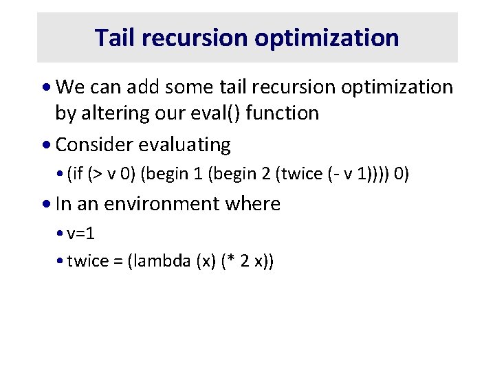 Tail recursion optimization · We can add some tail recursion optimization by altering our