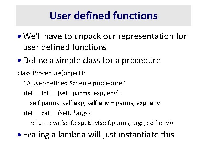 User defined functions · We'll have to unpack our representation for user defined functions