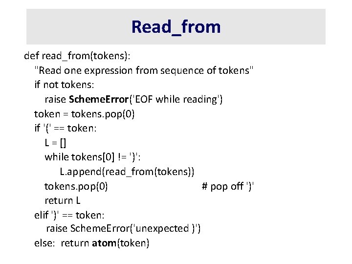 Read_from def read_from(tokens): "Read one expression from sequence of tokens" if not tokens: raise