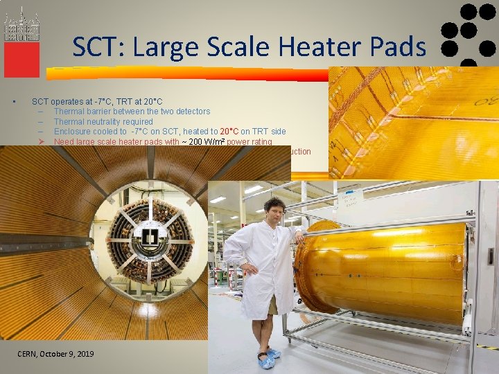 SCT: Large Scale Heater Pads • SCT operates at -7°C, TRT at 20°C –