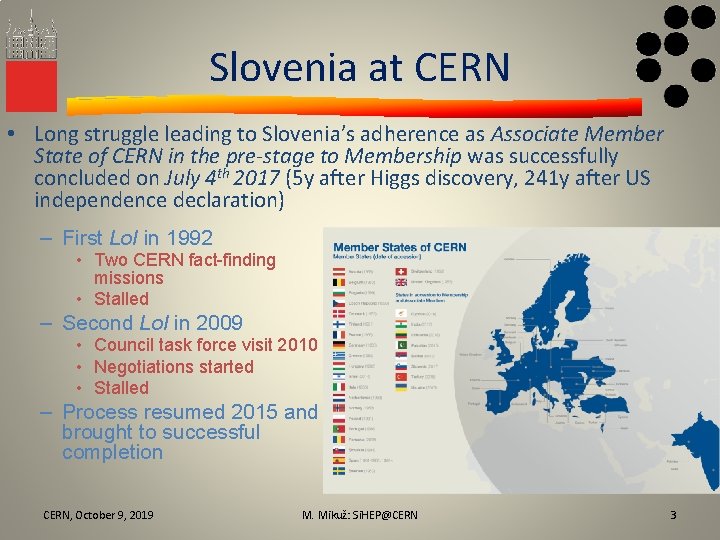 Slovenia at CERN • Long struggle leading to Slovenia’s adherence as Associate Member State