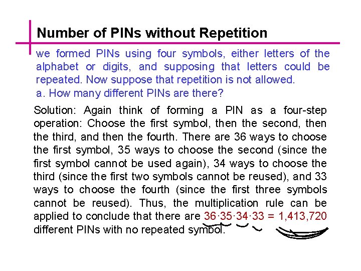 Number of PINs without Repetition we formed PINs using four symbols, either letters of