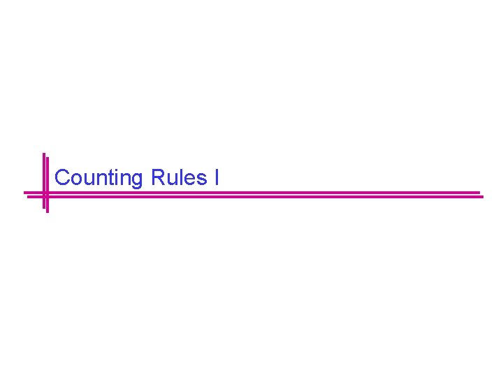 Counting Rules I 