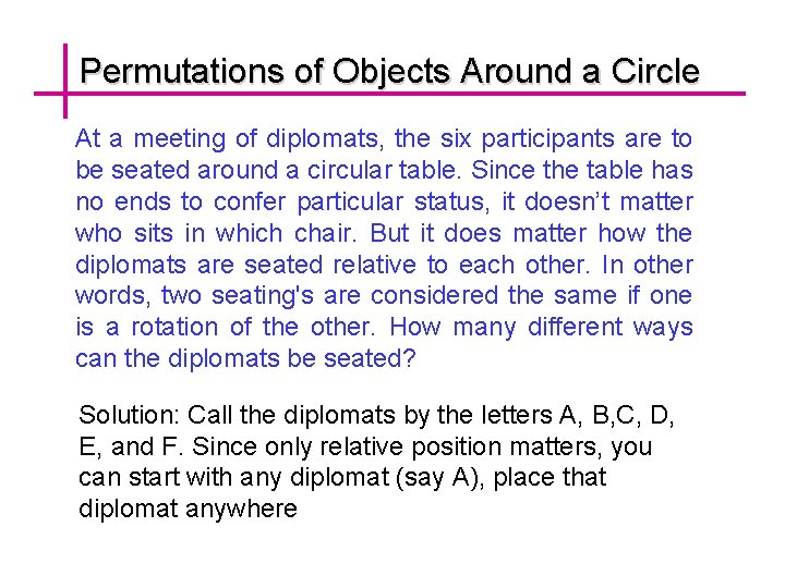 Permutations of Objects Around a Circle At a meeting of diplomats, the six participants