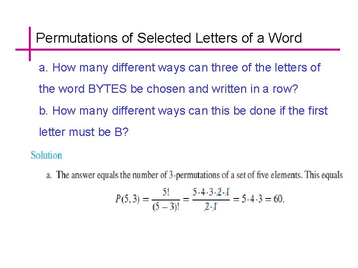 Permutations of Selected Letters of a Word a. How many different ways can three