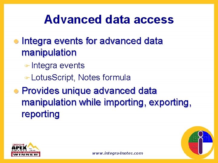 Advanced data access l Integra events for advanced data manipulation F Integra events F