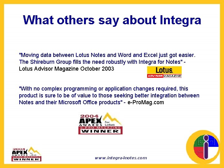 What others say about Integra "Moving data between Lotus Notes and Word and Excel