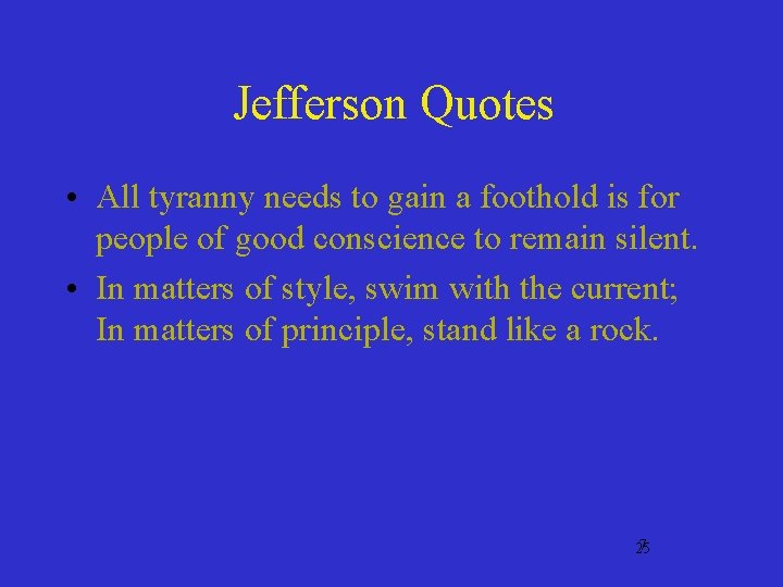 Jefferson Quotes • All tyranny needs to gain a foothold is for people of