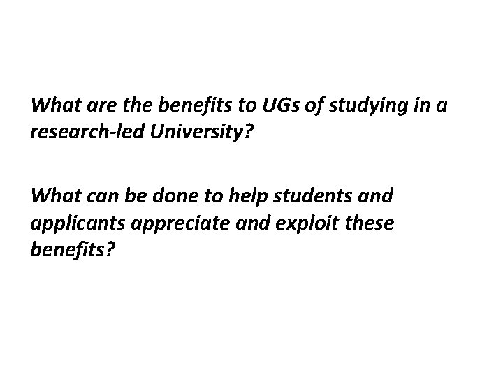 What are the benefits to UGs of studying in a research-led University? What can