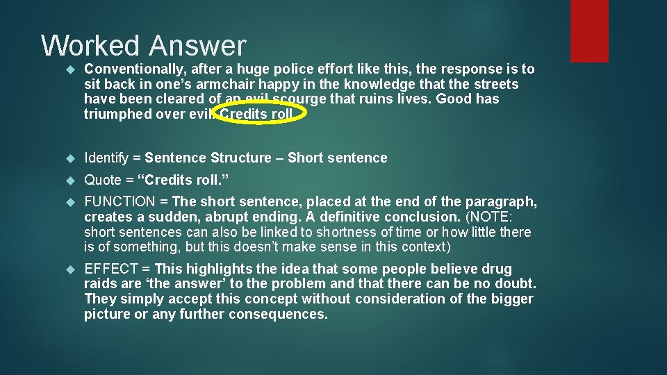 Worked Answer Conventionally, after a huge police effort like this, the response is to