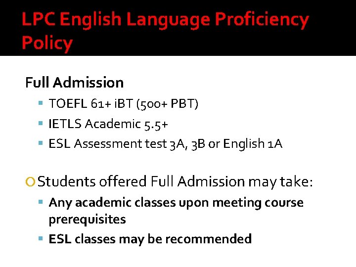 LPC English Language Proficiency Policy Full Admission TOEFL 61+ i. BT (500+ PBT) IETLS