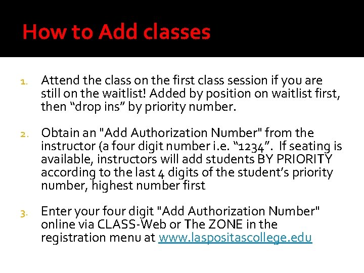 How to Add classes 1. Attend the class on the first class session if