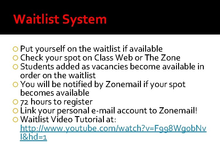 Waitlist System Put yourself on the waitlist if available Check your spot on Class