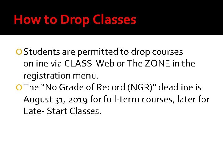 How to Drop Classes Students are permitted to drop courses online via CLASS-Web or