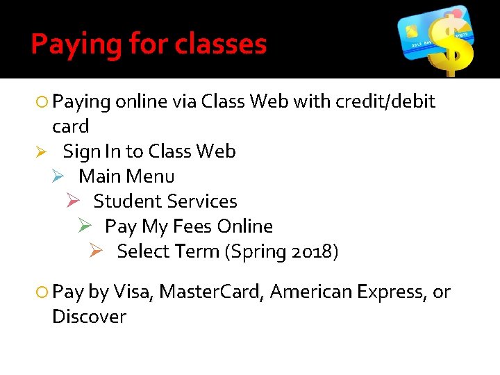 Paying for classes Paying online via Class Web with credit/debit card Ø Sign In