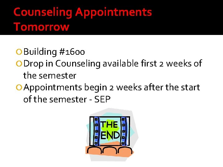 Counseling Appointments Tomorrow Building #1600 Drop in Counseling available first 2 weeks of the