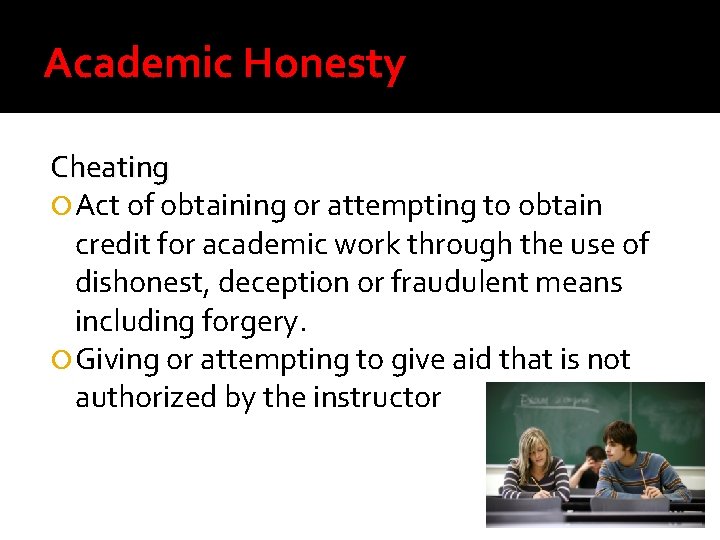 Academic Honesty Cheating Act of obtaining or attempting to obtain credit for academic work