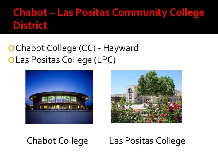 Chabot – Las Positas Community College District Chabot College (CC) - Hayward Las Positas