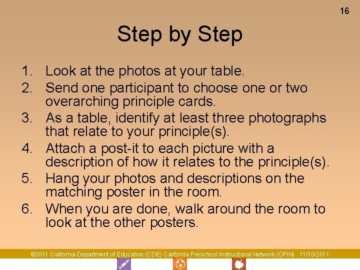 16 Step by Step 1. Look at the photos at your table. 2. Send