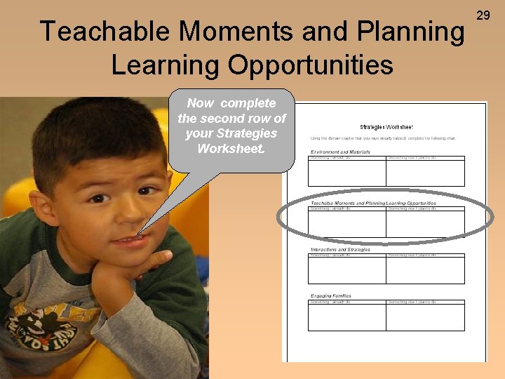 Teachable Moments and Planning Learning Opportunities Now complete the second row of your Strategies